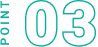 POINT 03